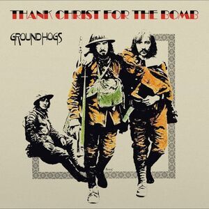 The Groundhogs - Thank Christ For The Bomb  LP LP
